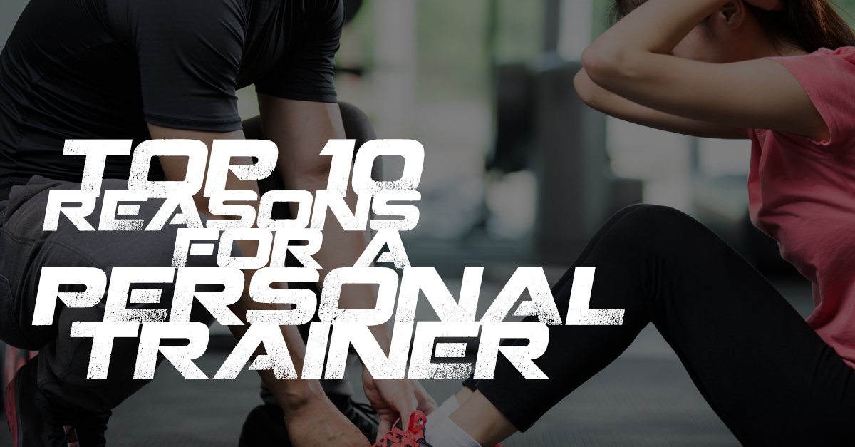 Top Ten Reasons to Work With a Personal Trainer